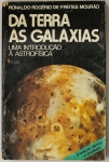 Livro. Um Livro de Ronaldo Rogério de Freitas Mourão DA TERRA ÀS GALÁXIAS