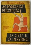 Livro. Um Livro de Aldous Huxley AS PORTAS DA PERCEPÇÃO E O CÉU E O INFERNO