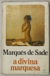 Livro. Um Livro de Marques de Sade A DIVINA MARQUESA