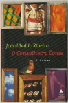 Livro. Um Livro de João Ubaldo Ribeiro O CONSELHEIRO COME