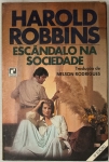Livro. Um Livro de Harold Robbins ESCÂNDALO NA SOCIEDADE