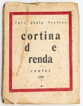 Livro: CORTINA DE RENDAS, contos, de Luís Paula Freitas, 1ª edição autografada. Rio de Janeiro: Freitas Bastos, 1930; 162p. Broch. Dedicatória do autor. Cadernos por abrir.
