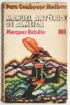 Livro: `PARA CONHECER MELHOR MANUEL ANTÔNIO DE ALMEIDA`, de Marques Rebêlo, autografado. Rio de Janeiro: Bloch, 1973; 137p. Broch. ilustrada. Dedicatória do autor.