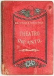 Livro: `TEATRO INFANTIL`, de Olavo Bilac & Coelho Netto. Rio de Janeiro: Livraria Francisco Alves, 1926; 174p. Cartonagem do editor.