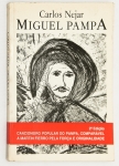 Livro: `MIGUEL PAMPA`, de Carlos Nejar, autografado. São Paulo: Massao Ohno / Nemar, Editores, 1991; 127p. Broch. Dedicatória do autor.