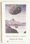 Livro: `DIÁRIO DA TARDE`, de Paulo Mendes Campos, 1ª edição. Rio de Janeiro: Civilização Brasileira / São Paulo: Massao Ohno, 1981; 204p. Broch.