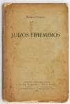 Livro: `JUÍZOS EFÊMEROS`, de Hermes Fontes, 1ª edição. Rio de Janeiro: Francisco Alves, 1916; 240p. Broch.