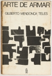 Livro: `ARTE DE ARMAR`, de Gilberto Mendonça Teles, autografado. Rio de Janeiro: Imago, 1977; 91p. Broch. Dedicatória do autor.