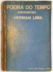 Livro: `POEIRA DO TEMPO`, memórias, de Herman Lima, 1ª edição autografada. Rio de Janeiro: José Olympio, 1967; 332p. Broch. Dedicatória do autor.