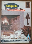 Banquete Revista Portuguesa de Culinária Nº 71 - Instituto de Culinária CIDLA / Lanches e Chás Vintage -  Editada sob a chancela do renomado Instituto de Culinária CIDLA, esta revista destaca-se pela sua estética acolhedora de época, sendo um item essencial para colecionadores de impressos antigos e historiadores da cultura doméstica europeia de meados do século XX.
