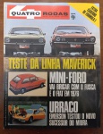 Revista Quatro Rodas Nº 156 (Julho 1973)  Histórico Teste da Linha Maverick, Urraco e Mini-Ford Esta é uma das edições mais cobiçadas e importantes para os entusiastas da Ford no Brasil, pois documenta o nascimento e a avaliação aprofundada do lendário Maverick nacional nas pistas.