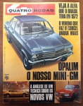 Revista Quatro Rodas Nº 129 (Abril 1971)  O Segredo do Opalim (Chevette), Alfa 1972 e Veneno do Corcel Esta edição é considerada um verdadeiro marco histórico para o antigomobilismo brasileiro por trazer em sua capa o primeiríssimo vislumbre e segredo de fábrica do projeto que daria origem ao aclamado Chevrolet Chevette nacional.
