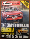 Revista Quatro Rodas Nº 154 (Maio 1973)  Histórico Lançamento do Chevette e da VW Brasília Esta edição é considerada um dos maiores divisores de águas e um autêntico "santo graal" para colecionadores do antigomobilismo nacional, pois documenta simultaneamente o nascimento oficial de duas lendas absolutas das ruas brasileiras: o Chevrolet Chevette e a Volkswagen Brasília.