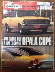 Revista Quatro Rodas Nº 119 (Junho 1970)  Histórico Segredo: O Nascimento do Opala Cupê Esta edição é um verdadeiro documento histórico de valor inestimável para o antigomobilismo nacional, pois traz o primeiríssimo flagrante e segredo de fábrica revelando as linhas da versão cupê de duas portas do Chevrolet Opala, antes de seu lançamento oficial.