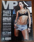 Revista VIP Nº 343 (Outubro 2013)  Capa Thaila Ayala  Editora AbrilExcelente exemplar da consagrada revista masculina VIP, edição número 343, publicada pela Editora Abril em outubro de 2013. A matéria e o ensaio principal de capa trazem a belíssima atriz Thaila Ayala sob a chamada "Garota Sangue Bom! Mais sexy do que nunca".