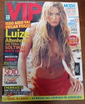 Revista VIP Nº 237 (Janeiro 2005)  Capa Luize Altenhofen + Tevez  Editora AbrilExcelente exemplar da consagrada revista masculina VIP, edição número 237, publicada pela Editora Abril em janeiro de 2005. A matéria e o ensaio principal de capa trazem a modelo e apresentadora Luize Altenhofen sob a chamada "Isso aqui vai pegar fogo! Luize Altenhofen solteira e soltinha neste verão".