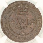 Moeda do Brasil: XL Réis 1820 Rio - Graduada pela NGC AU 50 BN - Soberba / Flor de Cunho - Cobre