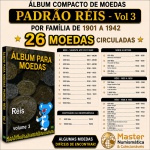 Album compacto de Moedas do Padrão Réis - Vol 3 - Por familia de 1901 a 1942. Algumas moedas dificeis de encontrar.  Não tem amostra da familia de 1932. Moedas Circuladas