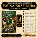 Álbum de Moedas da FAUNA BRASILEIRA completo - Lista de moedas: 100 Cruzeiros Peixe Boi 92 e 93, 500 Cruzeiros Tartaruga Marinha 92 e 93, 1000 Cruzeiros Acará 92 e 93, 5 Cruzeiros Reais Arara 93 e 94, 10 Cruzeiros Reais Tamanduá 93 e 94, 50 Cruzeiros Reais Onça Pintada 93 e 94 e 100 Cruzeiros Reais Lobo Guará 93 e 9  - Total 14 Moedas - Moedas circuladas Soberbas.