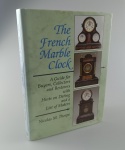 COLECIONISMO - THE FRENCH MARBLE CLOCK - Livro escrito por Nicolas M. Thorpe . Capa no estado .