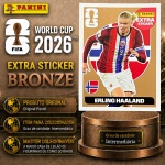 2026 - EXTRA LEGEND BRONZE - ERLING HAALAND (Noruega) - Figurinha Original PANINI do Álbum da COPA DO MUNDO FIFA 2026 - Raridade - Intemediária - Imagem REAL da peça em leilão