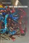 Livro. Biblioteca José Roberto Teixeira Leite. ARTE AFRO-BRASILEIRA, de Roberto Conduru. Belo Horizonte, C/Arte, 2007, 24 x 16 cm, 128 págs. Em perfeito estado. Leia mais: O presente livro, devido a um dos principais estudiosos da arte da África Negra entre nós, aborda o difícil tema da arte produzida no Brasil com raízes na tradição cultural da África Negra, e o faz de forma didática e em linguagem acessível.