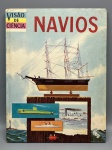 Navios  Coleção Visão de Ciência (Volume 3), Interessante volume da clássica enciclopédia infanto-juvenil "Visão de Ciência", publicado pela Editora Flamboyant. A obra apresenta de forma clara e acessível a história e o funcionamento das embarcações, desde os antigos navios a vela até submarinos, ferry-boats e grandes cargueiros modernos. Fartamente ilustrado com desenhos coloridos, esquemas explicativos e gravuras em P&B.
