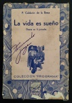 livro - La Vida es Sueño - P. Calderón de la Barca - Coleccion `Programa` - Editorial Araujo - 1941 - 108 p. - idioma espanhol -  brochuras com marcas do tempo na capa - miolo amarelado - (17,5x12)cm.