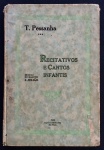 livro - Recitativos e Cantos Infantis - T. Pessanha - musicas do maestro J. Julião - Imprensa Methodista - 1922 - 80 p. - cartonado editorial com desgastes do tempo - lombada danifiada - miolo em ótimo estado de conservação - (19x13)cm.