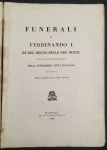 livro - Funerali Di Sua Maestá Ferdinando I Re Del Regno Delle Due Sicilie - Napoli 0 Dalla Stamperia Reale - 1825 - idioma italiano - 37 p. + 10 ilustrações de pagina inteira - brochura só com a capa frontal danificada pelo tempo - miolo com as folhas soltas - marca de umidade  junto a lombada - (52x37) cm.