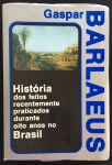 livro - História dos Feitos Recentemente Praticados Durante oitos Anos no Brasil - Gaspar Barlaeus - Cláudio Brandão (tradução) - Fundação de Cultura Cidade de Recife - 1980 - 409 p. - inumeras imagens desdobráveis - brochura com marcas do tempo na capa - miolo com com manchas amareladas nas bordas das folhas - (27,5x19)cm.