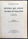 livro - História dos Animais e Árvores do Maranhão - Frei Cristóvão de Lisboa - Arquivo Histórico Ultramarino - Lisboa - 1967 - 158 p. de texto + aproximadamente 400 p. da reprodução fac-similada - livro sem a capa original e falta o retrato do Frei Cristóvão - miolo amarelado - (31x23) cm.