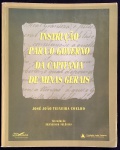livro - Instrução para o Governo da Capitania de Minas Gerais - José João Teixeira Coelho - Coleção Mineiriana -Fundação João Pinheiro - 1994 - 302 p. - brochura com pequenas marcas do tempo na capa - miolo em bom estado de conservação - tem um pequeno recorte  retangular na parte interior da folha de rosto - (26x21)cm.
