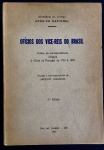 livro - Ofícios dos Vice-Reis do Brasil: índices da correspondência dirigida à Côrte de Portugal de 1763 a 1808 - Ministério da Justiça - Arquivo Nacional - 1970 - 2º ed. - 301 p. - brochura com a capa levemente escurecida - miolo em ótimo estado de conservação - (23x16)cm.