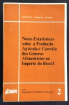 livro - Notas Estatísticas sobre a Produção Agrícola e Carestia dos Gêneros Alimentícios no Império do Brasil - Sebastião Ferreira Soares - série Pensamento Econômico Brasileiro 2 - Ipea - 1977 - 366 p. - brochura com a capa solta - miolo em bom estado - capa posterior e ultima folhas com furos de bichos - (20,5x13,5)cm.