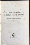 livro - Cultura Pratica e Racional do Cafeeiro - Abelardo Pompeu da Amaral - CMG Editora - 1925- 607 p. - brochura sem a capa e a lombada - miolo amarelado com furos de bicho - (23x15,5)cm.