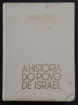 livro - - A História do Povo de Israel - Abba Eban - Edições Bloch - 1982 - 4º ed. - (456+glossário com 27) p. - capa dura com manchas do tempo - miolo em bom estado de conservação - (25x18) cm.
