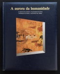 livro - A Aurora da Humanidade - série História em Revista - Editores de Time-Life Livros - Abril Livros - 1993 - 176 p. - encadernação editorial e parte interna em excelente estado de conservação - (28x23)cm.
