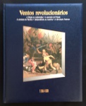 livro - Ventos Revolucionários 1700-1800 - série História em Revista - Editores de Time-Life Livros - Abril Livros - 1992 - 176 p. - encadernação editorial e parte interna em excelente estado de conservação - (28x23)cm.