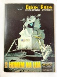 EDIÇÃO HISTÓRICA: FATOS E FOTOS- O HOMEM NA LUA (JULHO DE 1969) + DISCO DE VINIL. - LANÇADA PELO BLOCH EDITORES EM JULHO DE 1969 EM COMEMORAÇÃO AO POUSO DA APOLLO 11 NA LUA. ACOMPANHA DISCO DE VINIL DE 7 POLEGADAS SELO PHILIPS COM NARRAÇÃO/AUDIO DOS ASTRONAUTAS NA LUA - DISCO NÃO TESTADO.