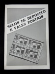 Livro, OS SELOS DE DEPÓSITO E VALES POSTÁIS Única edição relativa ao tema, já esgotada! Raro.