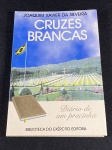 Livro Usado – Cruzes Brancas – Diário de Um Pracinha (FEB) – Joaquim Xavier da Silveira – 1997.