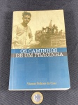 Livro Usado – Os Caminhos de Um Pracinha – Vicente Pedroso da Cruz – 2008.
