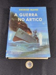 Livro Usado – A Guerra no Ártico – Georges Blond – 1966.