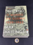 Livro Usado – Inferno – O mundo em Guerra 1939-1945 – Max Hastings – 2012.