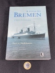 Livro Usado – A Fuga do Bremen – Peter Huchthausen – 2006.