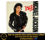 MICHAEL JACKSON - DISCO VINIL/LP BAD (231.012), GRAVADORA EPIC, ANO 1987, ACOMPANHADO DE CAPA DE PAPELÃO E ENCARTE COM LETRAS. O REFERIDO ACERVO COMPÕE-SE, EM SUA MAIORIA, DE PEÇAS USADAS, EM DIFERENTES ESTADOS DE CONSERVAÇÃO E, PORTANTO, PODEM CONTER DESGASTES NATURAIS REFERENTES À AÇÃO DO TEMPO E/OU DO MANUSEIO, ENTRE ELES: SINAIS DE USO, CHIADOS, ESTALOS, RISCOS SUPERFICIAIS, MANCHAS DE GUARDADO, PERDA DE VALIDADE, FALTAS DE CAPAS OU QUAISQUER DESGASTES. CASO NECESSITE DE OUTRAS INFORMAÇÕES ADICIONAIS, BEM COMO PEDIDO DE FOTOS DETALHADAS, DEVERÃO SER SOLICITADAS ATRAVÉS DE NOSSOS CANAIS DE ATENDIMENTO: ADMINISTRATIVO: (21) 97098-9216, ORGANIZAÇÃO: (21) 98264-3000 E (21) 98234-3000, LOGÍSTICA: (21) 99488-9509. NÃO ACEITAREMOS RECLAMAÇÕES POSTERIORES.