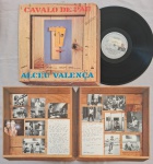 LP ALCEU VALENÇA - CAVALO DE PAU C/ ENCARTE // CAPA CONFORME FOTOS // DISCO EM MUITO BOM ESTADO // PODE CONTER RISCOS QUE CAUSAM CHIADOS, RUÍDOS OU PULOS