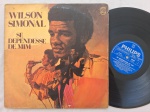 LP WILSON SIMONAL - SE DEPENDESSE DE MIM // AFRO / GROOVE // CAPA CONFORME FOTOS // DISCO EM MUITO BOM ESTADO // PODE CONTER RISCOS QUE CAUSAM CHIADOS, RUÍDOS OU PULOS