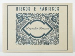 REYNALDO FONSECA, RISCOS E RABISCOS - Recife, 1997, livro com reproduções de esboços do artista.